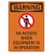Signmission Safety Sign, OSHA WARNING, 24" Height, No Access When Equipment, Portrait OS-WS-D-1824-V-13349 - alternate 1